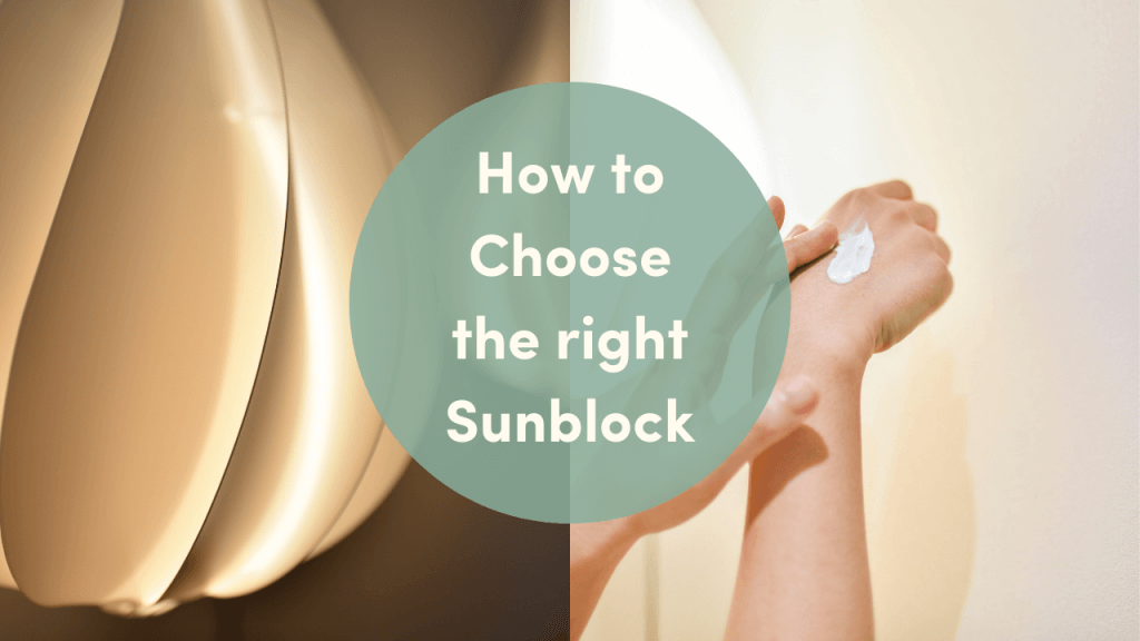 How to Choose the Right Sunblock for Your Skin